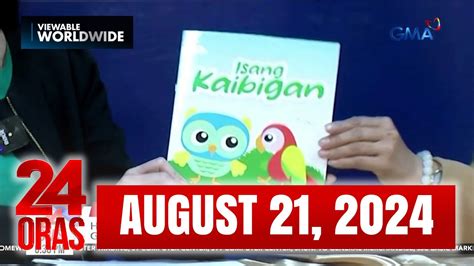 24 Oras Express: August 21 2024 [HD] .